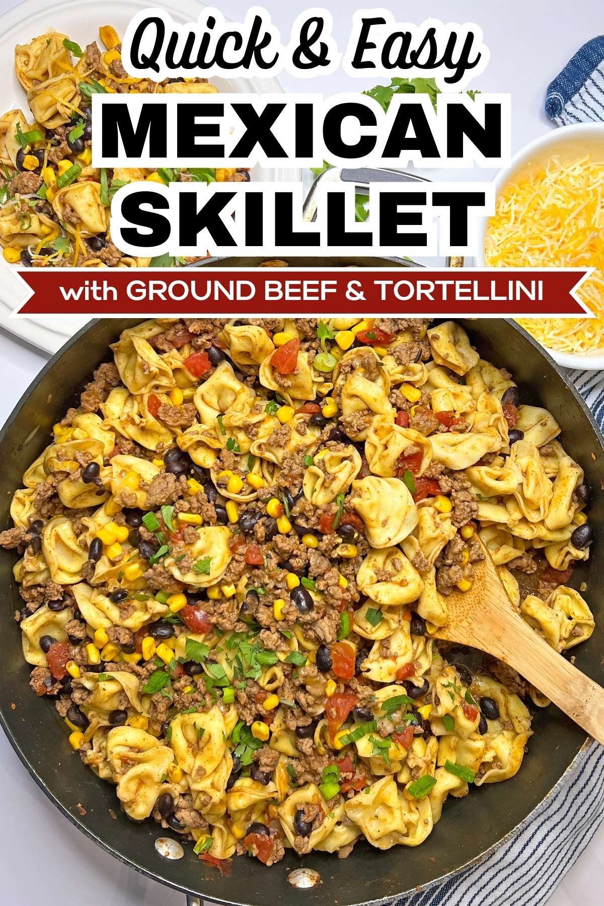 Mexican Skillet with Ground Beef and Tortellini