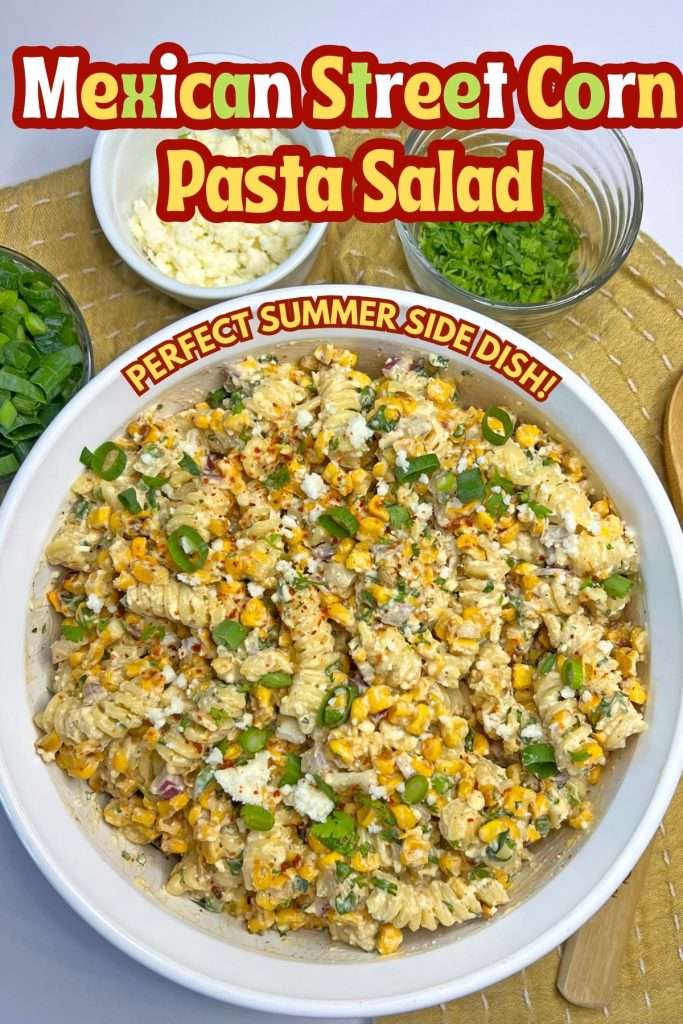 Mexican Street Corn Pasta Salad